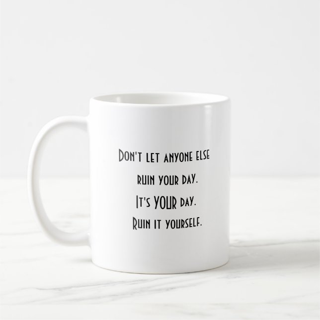 Motivación positiva arruina tu taza de café del dí (Izquierda)