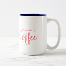 Motivado por el café - taza de café