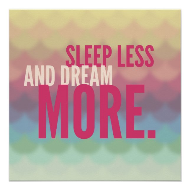 Motivational Poster "Sleep Less And Dream More" (Anverso)