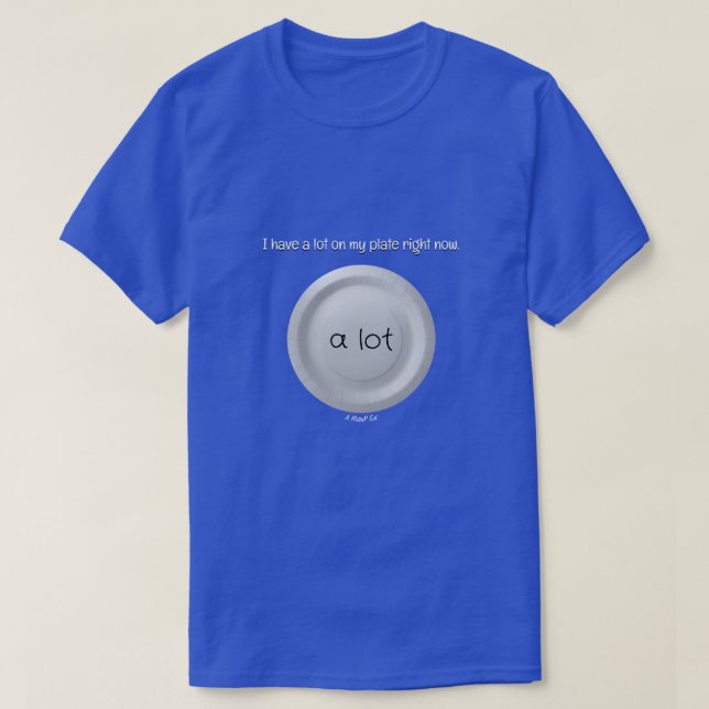 Mucho en mi placa - Una camiseta de MisterP (Diseño del anverso)