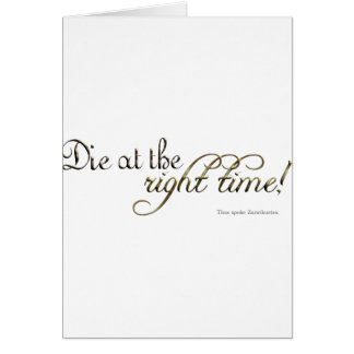 ¡Muera en el momento adecuado! (Nietzsche)