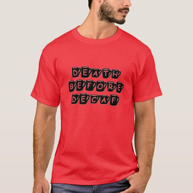 Muerte antes del café sordo Humor camiseta (Anverso)