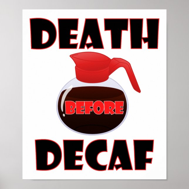 Muerte Antes que Descafeinado Póster Divertido (Frente)