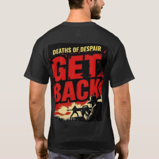 Muertes por desesperación — Camiseta Get Back