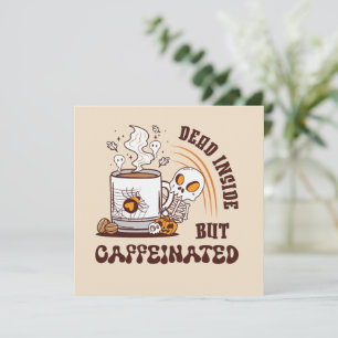 Muerto adentro pero cafeinado