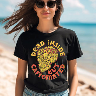 Muerto adentro pero camiseta cafeinada