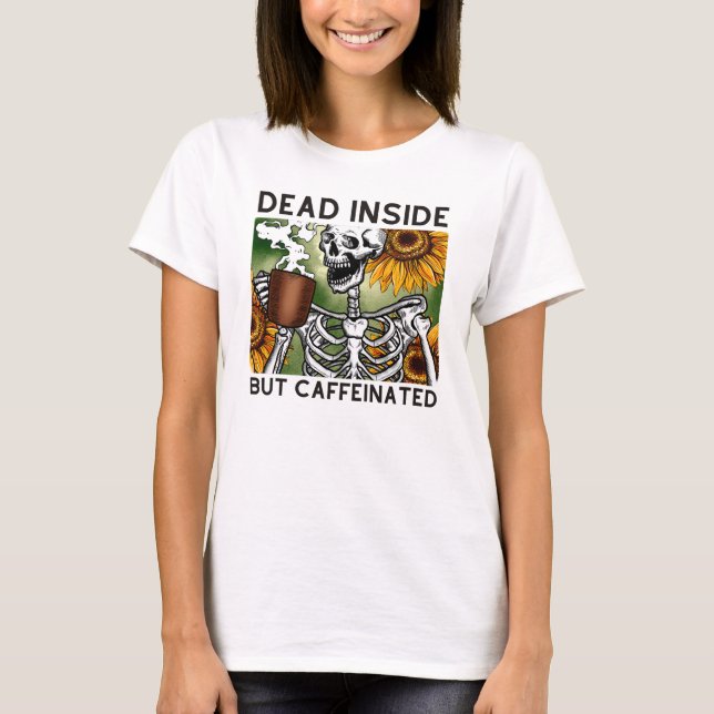 Muerto dentro pero cafeinado camiseta (Anverso)