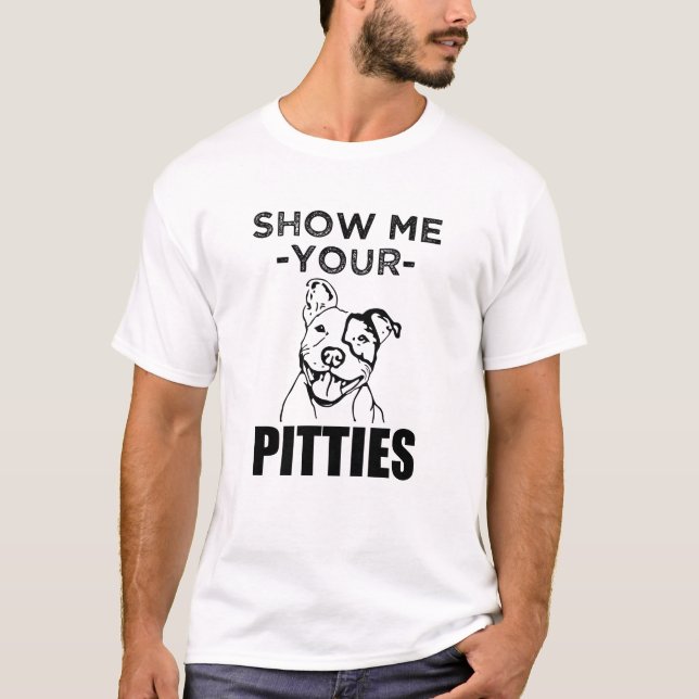 Muéstreme su Pitties camisa divertida de Pitbull (Anverso)
