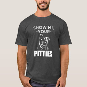 Muéstreme su Pitties camisa divertida de Pitbull