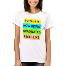 Mujer Camiseta blanca SO_ESTA_ES_CÓMO_BEING_GRADUA