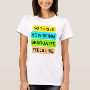 Mujer Camiseta blanca SO_ESTA_ES_CÓMO_BEING_GRADUA