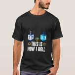 Mujeres Así Es Como Monto La Camisa Hanukkah Dreid<br><div class="desc">Mujeres Así Es Como Llevo La Camisa Hanukkah Dreidel Chanukah Judío</div>