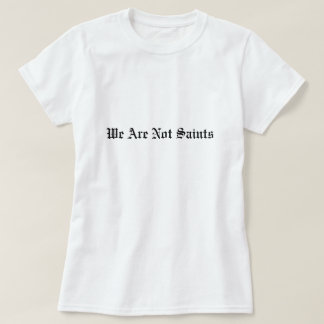 Mujeres - no somos camiseta básica de los santos
