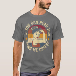 Mujeres Si Puedes Leer Esto Me Trae Camisa De Café