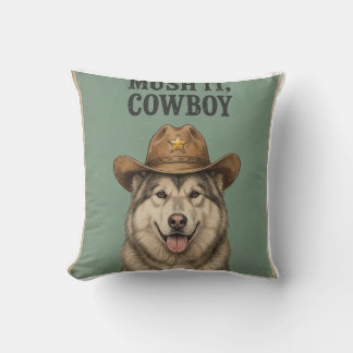 "Mush It, Cowboy" Almohada Husky con sombrero de v