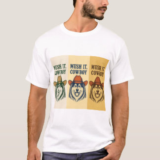 "Mush It, Cowboy", camiseta de Alaskan Malamute