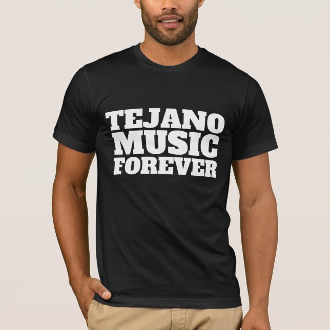 MÚSICA TEJANO PARA SIEMPRE CAMISETAS MEXICANAS (Anverso)
