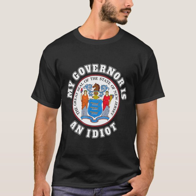 My Governor Is An Idiot Funny New Jersey Tees  (Anverso)
