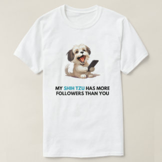 'My Shih Tzu tiene más seguidores que tú' camiseta
