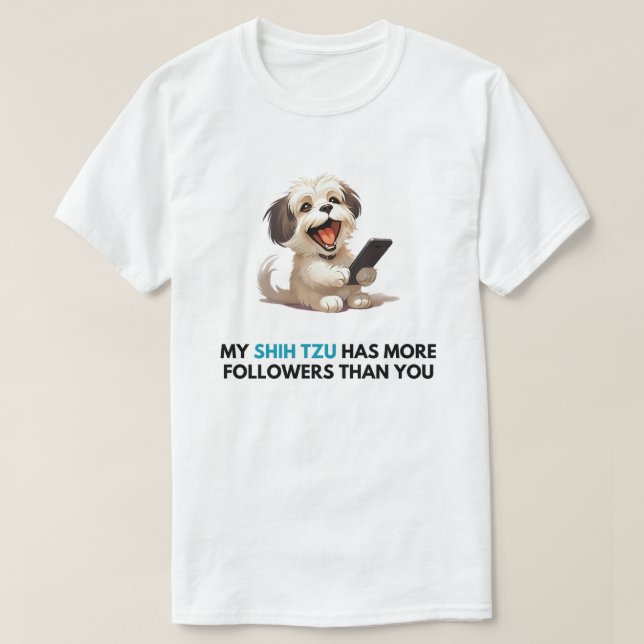 'My Shih Tzu tiene más seguidores que tú' camiseta (Diseño del anverso)