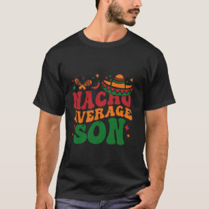 Nacho Average Son, sombrero mexicano camiseta Cinc