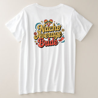 Nacho Promedio de Novia Nachos Lover Camiseta Grac