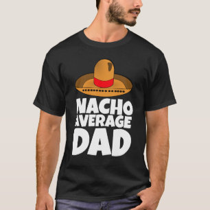 NACHO PROMEDIO PADRE (NEGRO) CAMISETAS DEL DÍA DE 