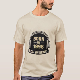 Nacido en 1998 Still on Repeat Camiseta – Mus Vint