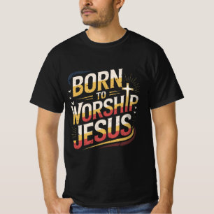 Nacido para adorar a Jesús Camiseta Cristiana