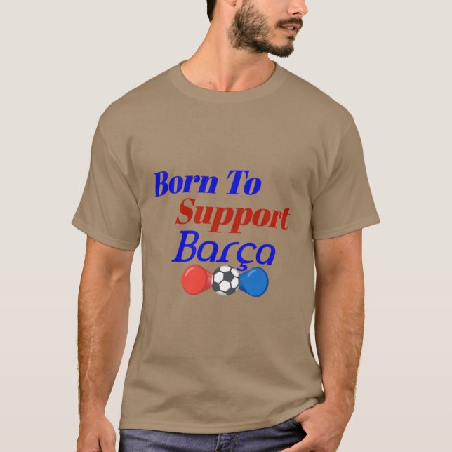 Nacido para apoyar al Barça - Camiseta de fanático (Anverso)
