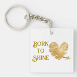 Nacido para Brillar Llavero de Acrílico