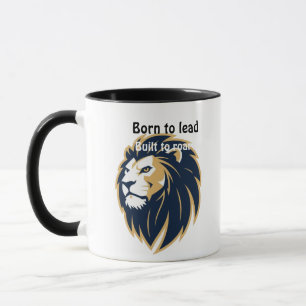Nacido para liderar. Construido para rugir." Taza 