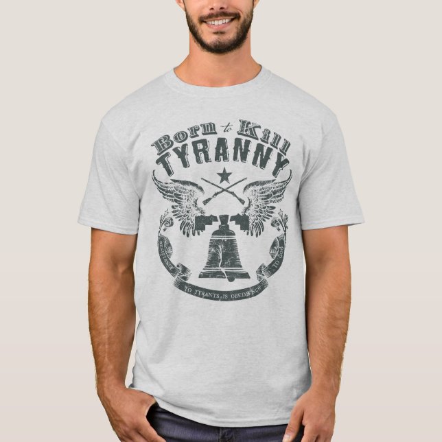 Nacido para matar la camiseta de la tiranía (Anverso)