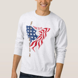 Nacido para ser libertad | Sudadera masculina