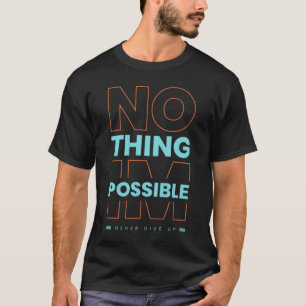 Nada de tema imposible - camisetas para hombres