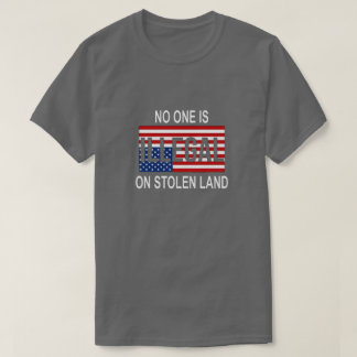 Nadie es ilegal en la camiseta de tierra robada