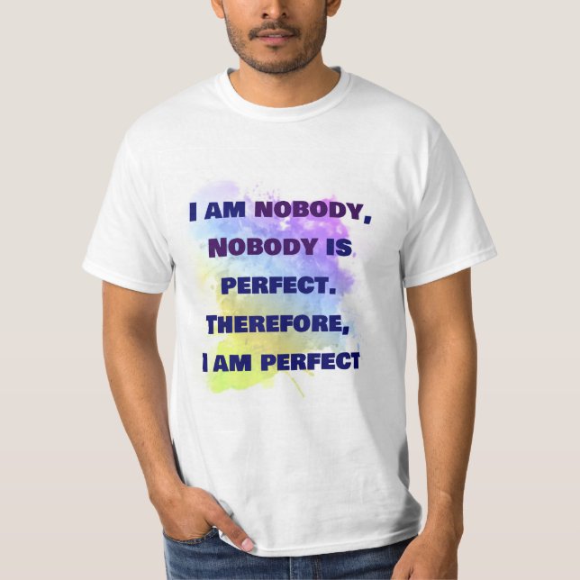 Nadie es perfecto, soy perfecto, CAMISETA DIVERTID (Anverso)