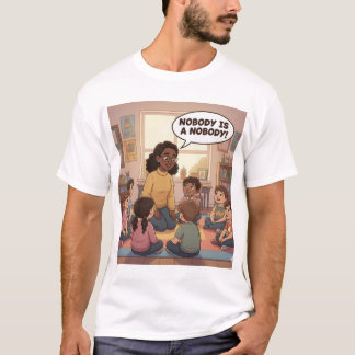 Nadie es un Nadie - Camiseta para Maestros