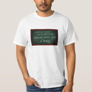¡Nadie le debe una cosa! Camiseta