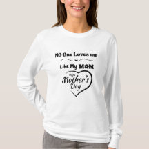 Nadie me ama como a mi madre camiseta - Feliz madr