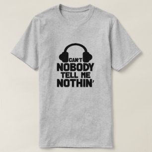 Nadie me puede decir nada de camiseta