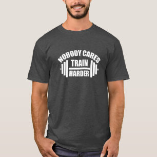 Nadie se preocupa Entrena más duro Camiseta de mot
