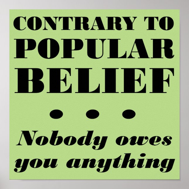 Nadie Te Debe Nada Póster Divertido Señal (Frente)