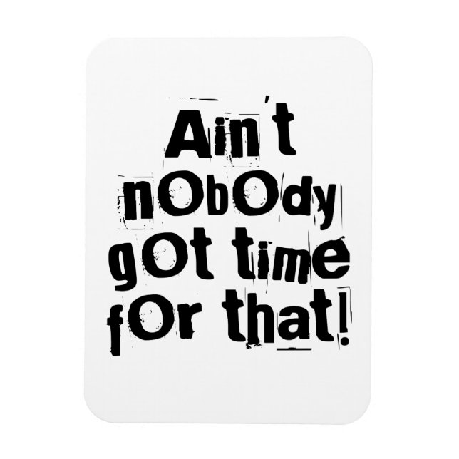 Nadie tiene tiempo para ese imán Flexi (Vertical)