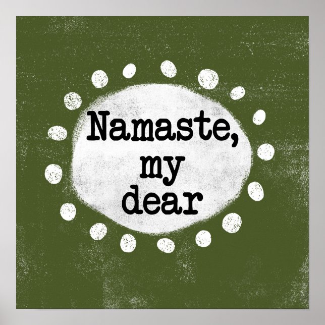 Namaste My Dear - Arte en el muro verde del Poster (Frente)