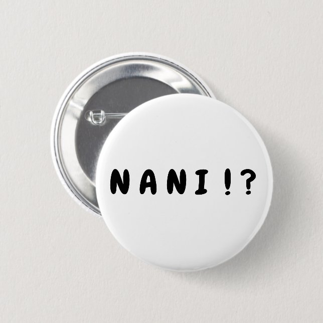 "Nani!?" Botón (Anverso y reverso)