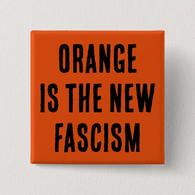 Naranja es el nuevo botón del fascismo (Anverso)