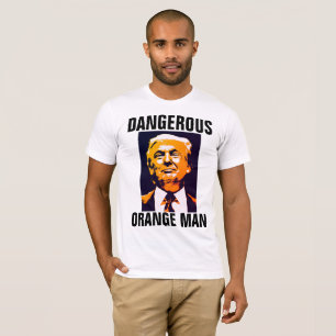 Naranja PELIGROSO HOMBRE Camisetas ANTI-TRUMP