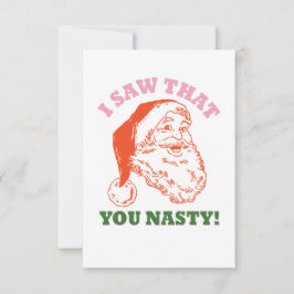 ¡Nasty santa, lo vi!