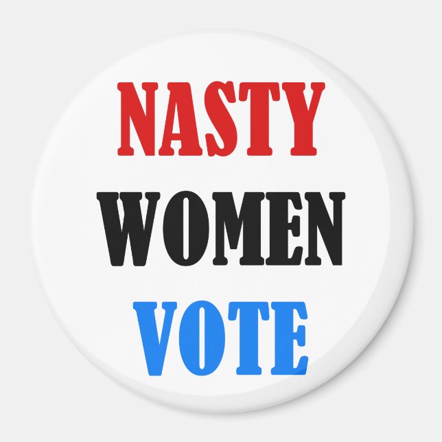 Nasty Women Vota imán redondo (Frente)